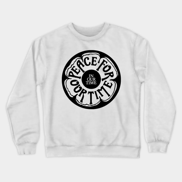 PEACE FOR OUR TIME Crewneck Sweatshirt by TheCosmicTradingPost